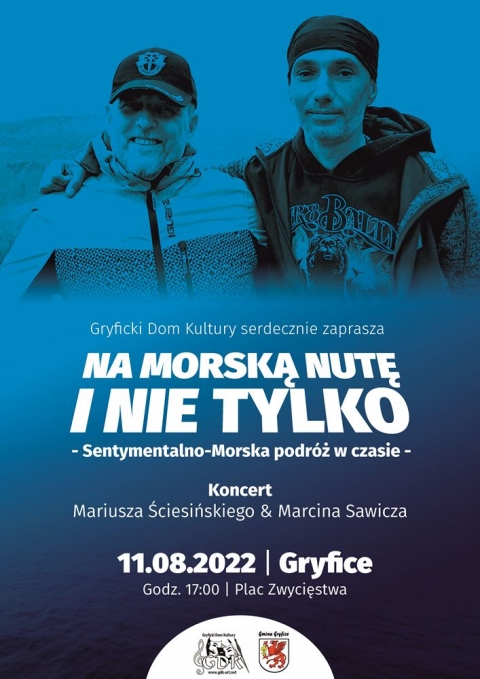 Na morską nutę i nie tylko - Sentymentalno–Morska podróż w czasie - Koncert Mariusza Ściesińskiego oraz Marcina Sawicza