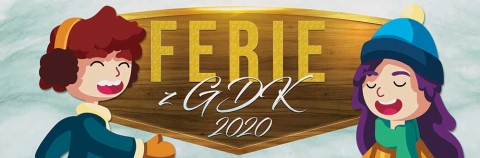 „BEZPIECZNE FERIE Z GDK”  20.02. (czwartek) godz. 11,00