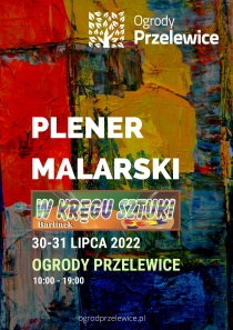 PLENER MALARSKI w najbliższy weekend (30-31.07.) w Ogrodach Przelewice