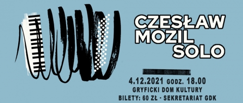 Gryficki Dom Kultury zaprasza: Czesław Mozil Solo