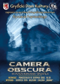 &quot;Camera Obscura&quot; - zapraszamy na wystawę fotograficzną autorstwa Ryszarda Poprawskiego