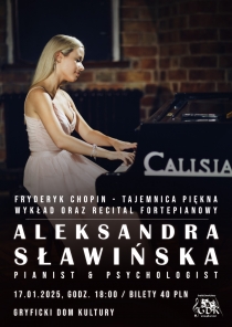 Aleksandra Sławińska – pianistka i psycholog - &quot;Fryderyk Chopin – tajemnica piękna. Wykład i piano recital&quot;