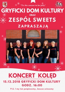 Zapraszamy na koncert kolęd w wykonaniu Zespołu wokalnego &quot;SWEETS&quot; - 15.12.2018 r. godz. 16:00