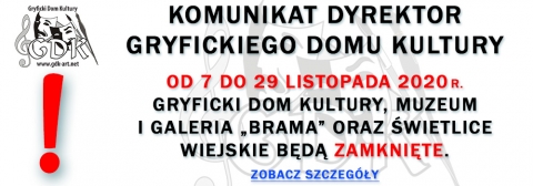 Komunikat Dyrektor Gryfickiego Domu Kultury - Gryficki Dom Kultury