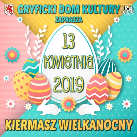 Zapraszamy wystawców do udziału w &quot;KIERMASZU WIELKANOCNYM&quot; - 13 kwietnia 2019 roku