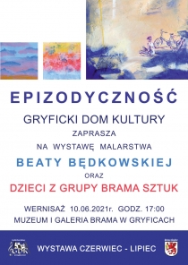 Zapraszamy na otwarcie wystawy &quot;Epizodyczność&quot; BEATY BĘDKOWSKIEJ oraz dzieci z grupy BRAMA SZTUK