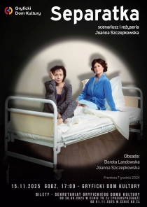 Gryficki Dom Kultury zaprasza na spektakl pt. &quot;Separatka&quot; - 15.11.2025
