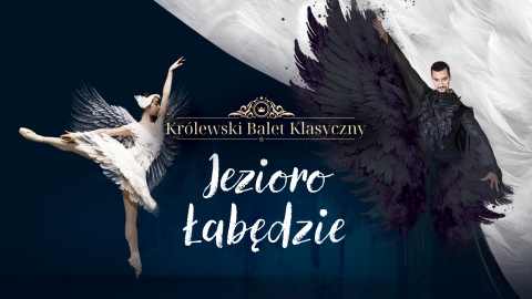 16.05.2026 - &bdquo;Jezioro łabędzie&rdquo; &ndash; Kr&oacute;lewski Balet Klasyczny