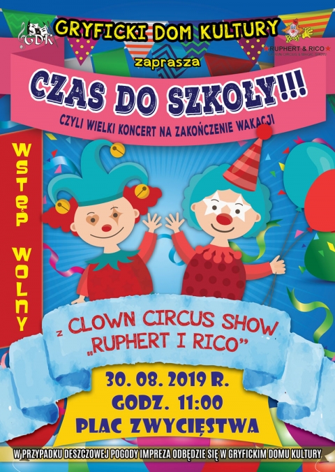 Zapraszamy 30 sierpnia o godz. 11:00 (Plac Zwycięstwa) na &quot;Czas do szkoły!!!&quot; czyli wielki koncert z CLOWN CIRCUS SHOW &quot;RUPHERT I RICO&quot;