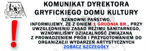 Komunikat Dyrektora Gryfickiego Domu Kultury - Gryficki Dom Kultury