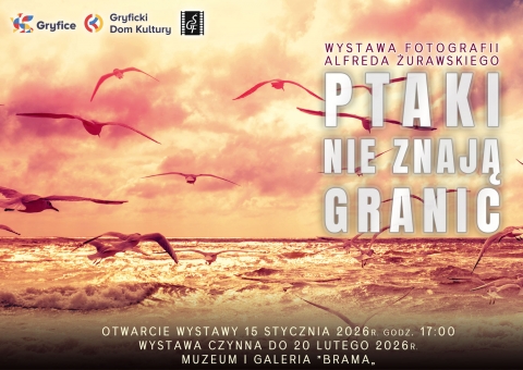 &bdquo;Ptaki nie znają granic&rdquo; &ndash; wystawa fotografii Alfreda Żurawskiego